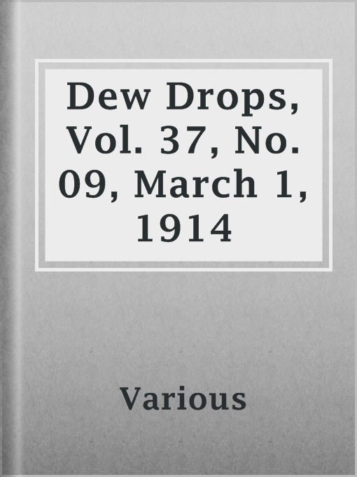 Cover image for Dew Drops, Vol. 37, No. 09, March 1, 1914